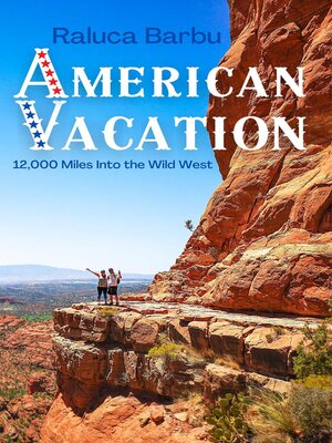 cover image of American Vacation. 12,000 Miles Into the Wild West